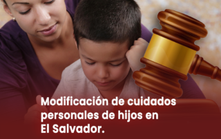 Modificación de cuidados personales de hijos en El Salvador